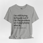 It's Probably You T-Shirt