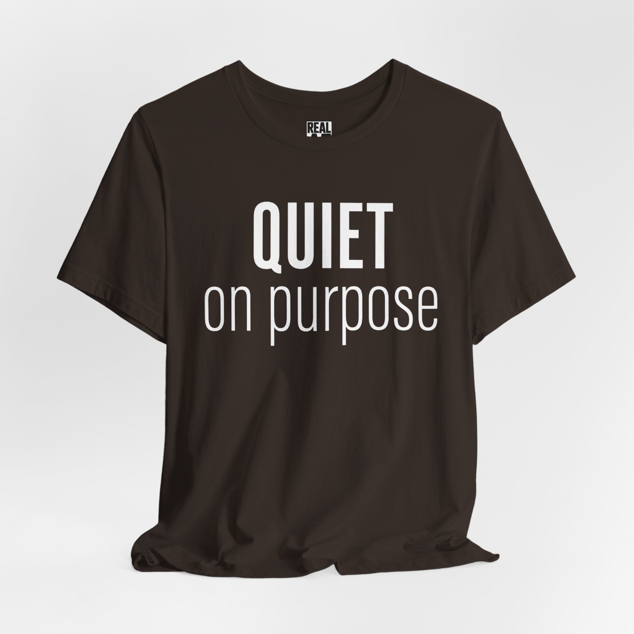 Quiet On Purpose T-Shirt