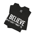 I Believe. T‑Shirt