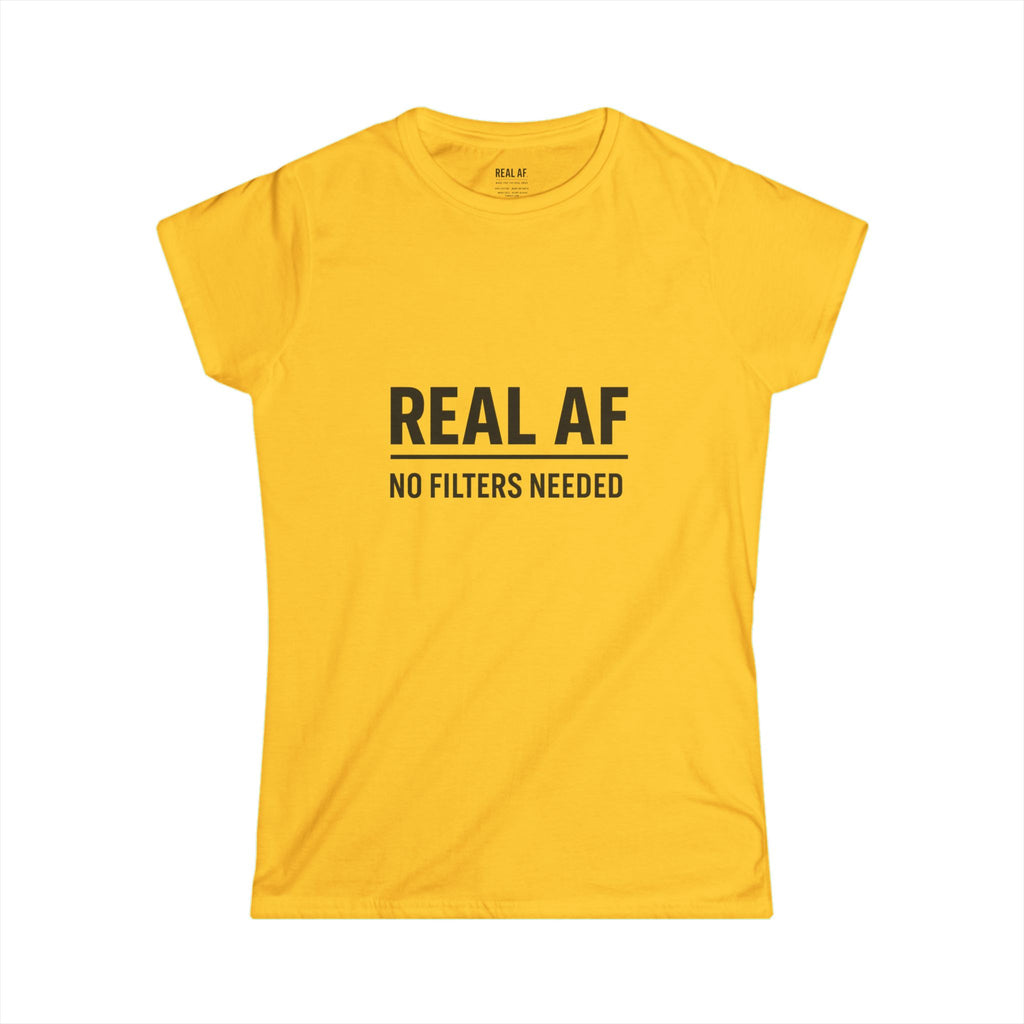 Real AF Women's Softstyle Tee | No Filters Needed