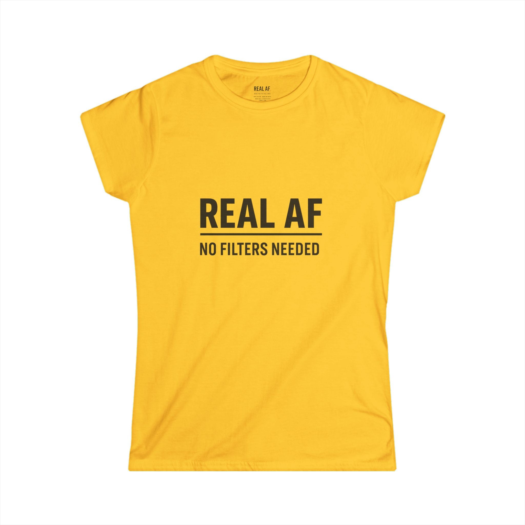 Real AF Women's Softstyle Tee | No Filters Needed