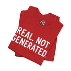 Real. Not Generated. Tee