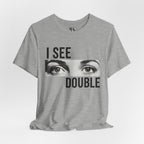 I See Double Graphic Tee