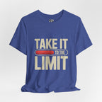 Take It to the Limit T-Shirt — Motivational Retro Graphic Tee