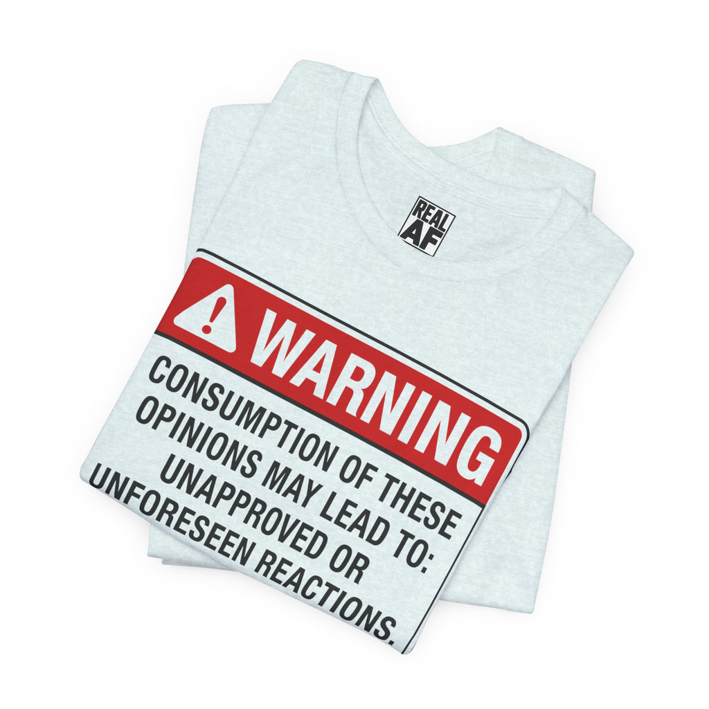Opinions Warning Label T-Shirt