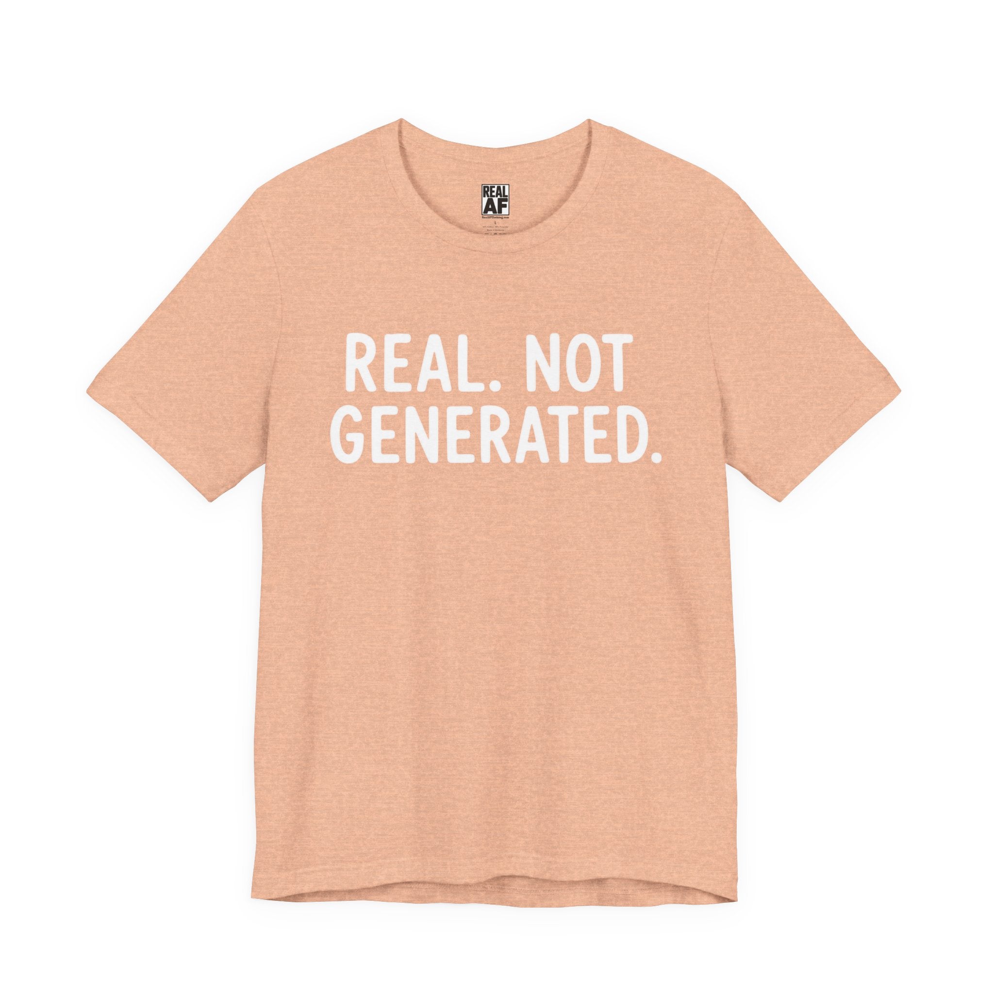 Real. Not Generated. Tee