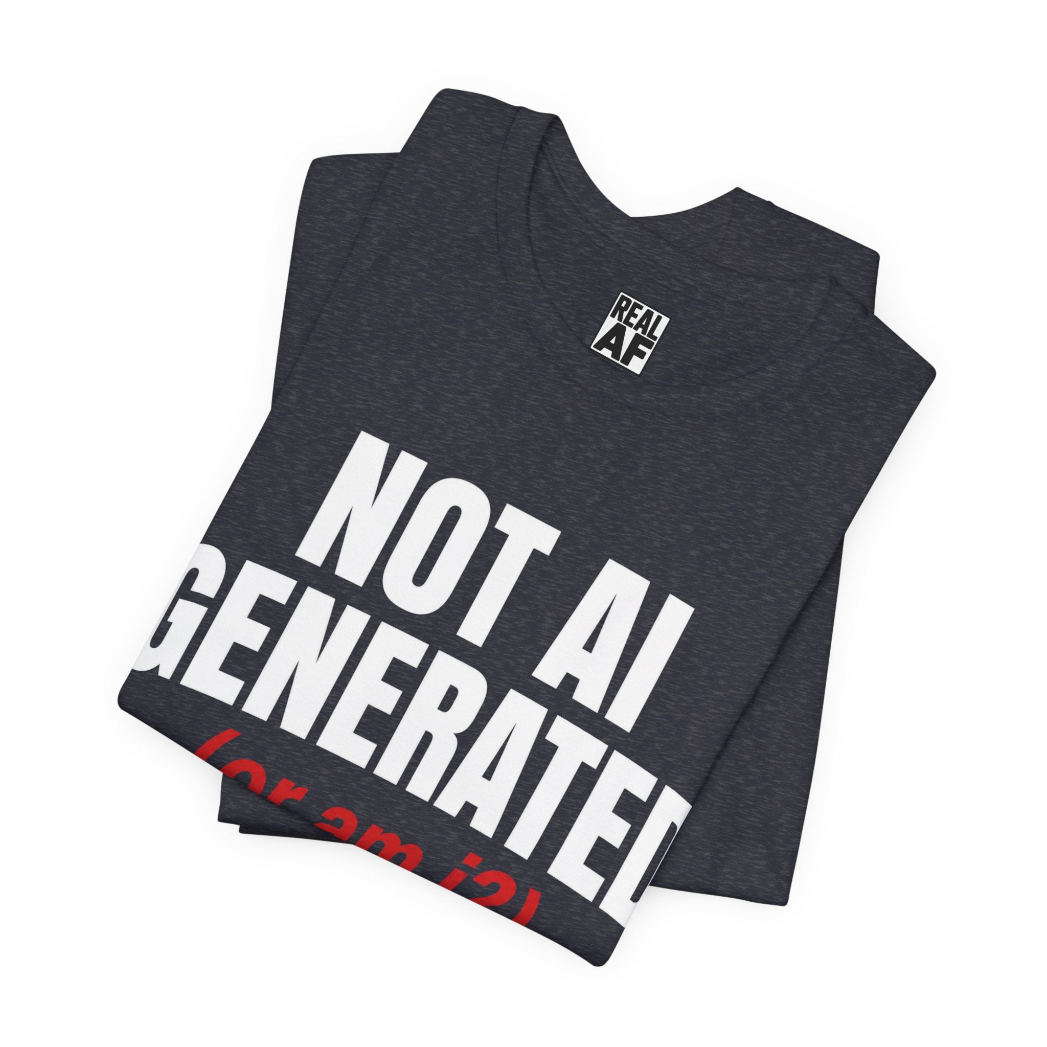 Not AI Generated T‑Shirt