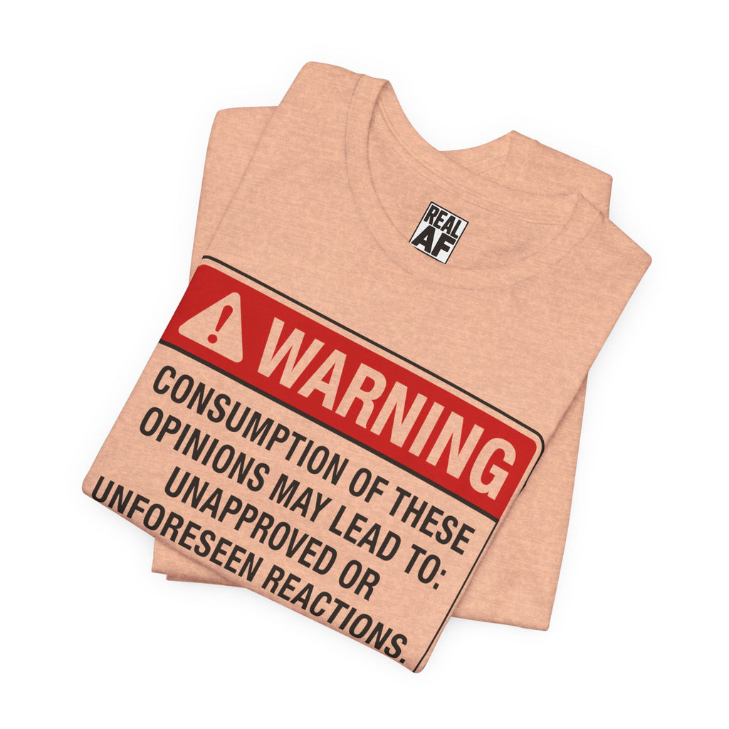 Opinions Warning Label T-Shirt