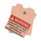 Opinions Warning Label T-Shirt