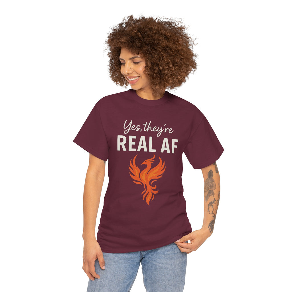Yes They're Real AF Phoenix Rising T-Shirt