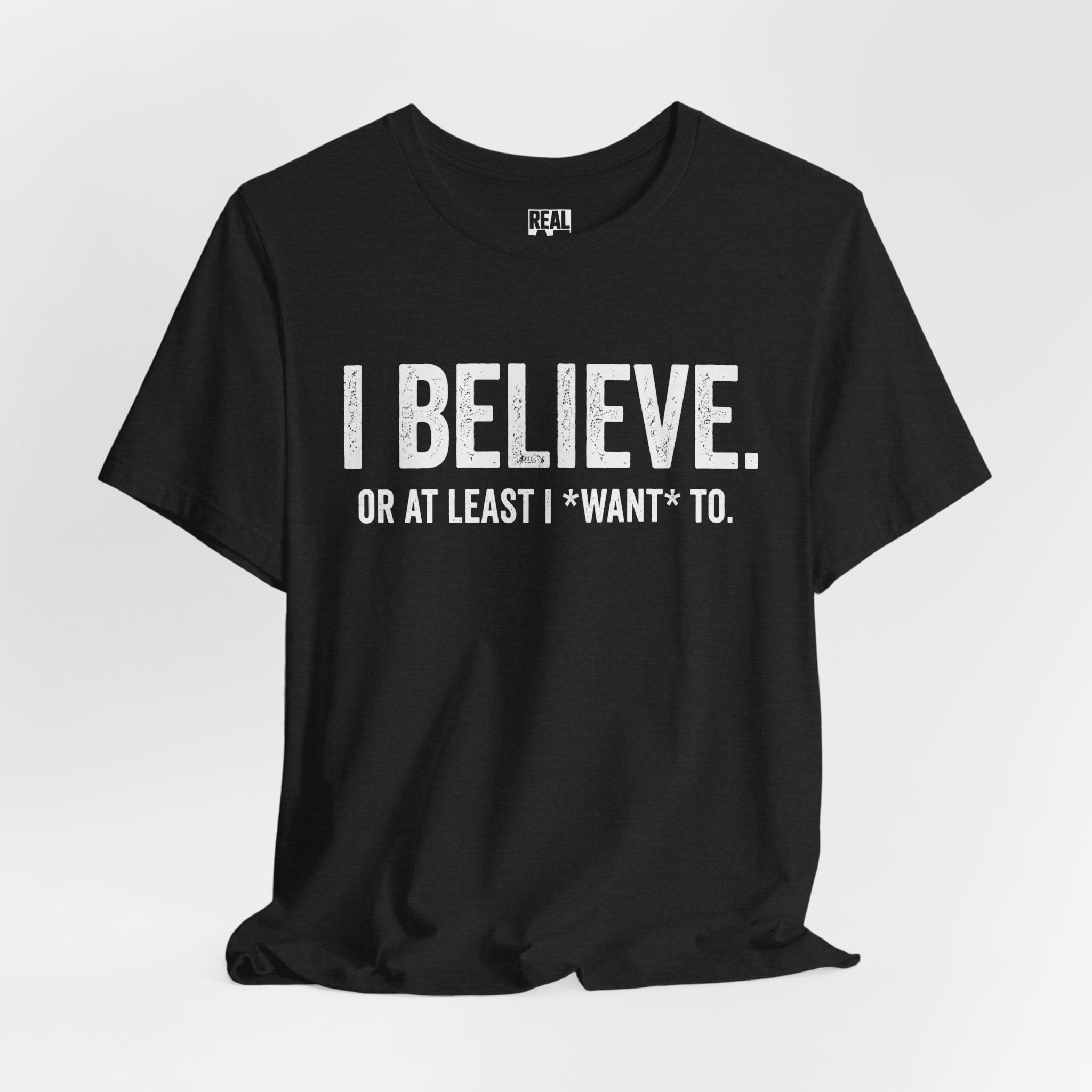 I Believe. T‑Shirt