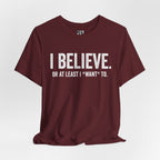 I Believe. T‑Shirt