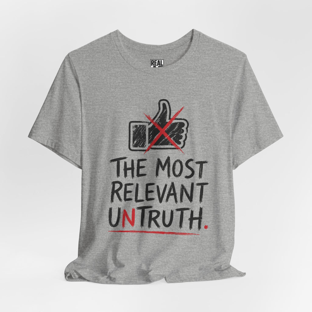 The Most Relevant Untruth T-Shirt