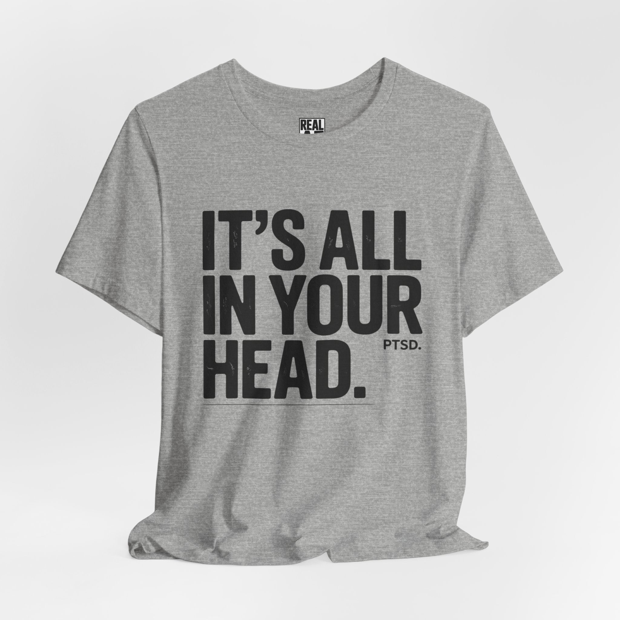 "It’s All In Your Head" Graphic Tee – PTSD Awareness
