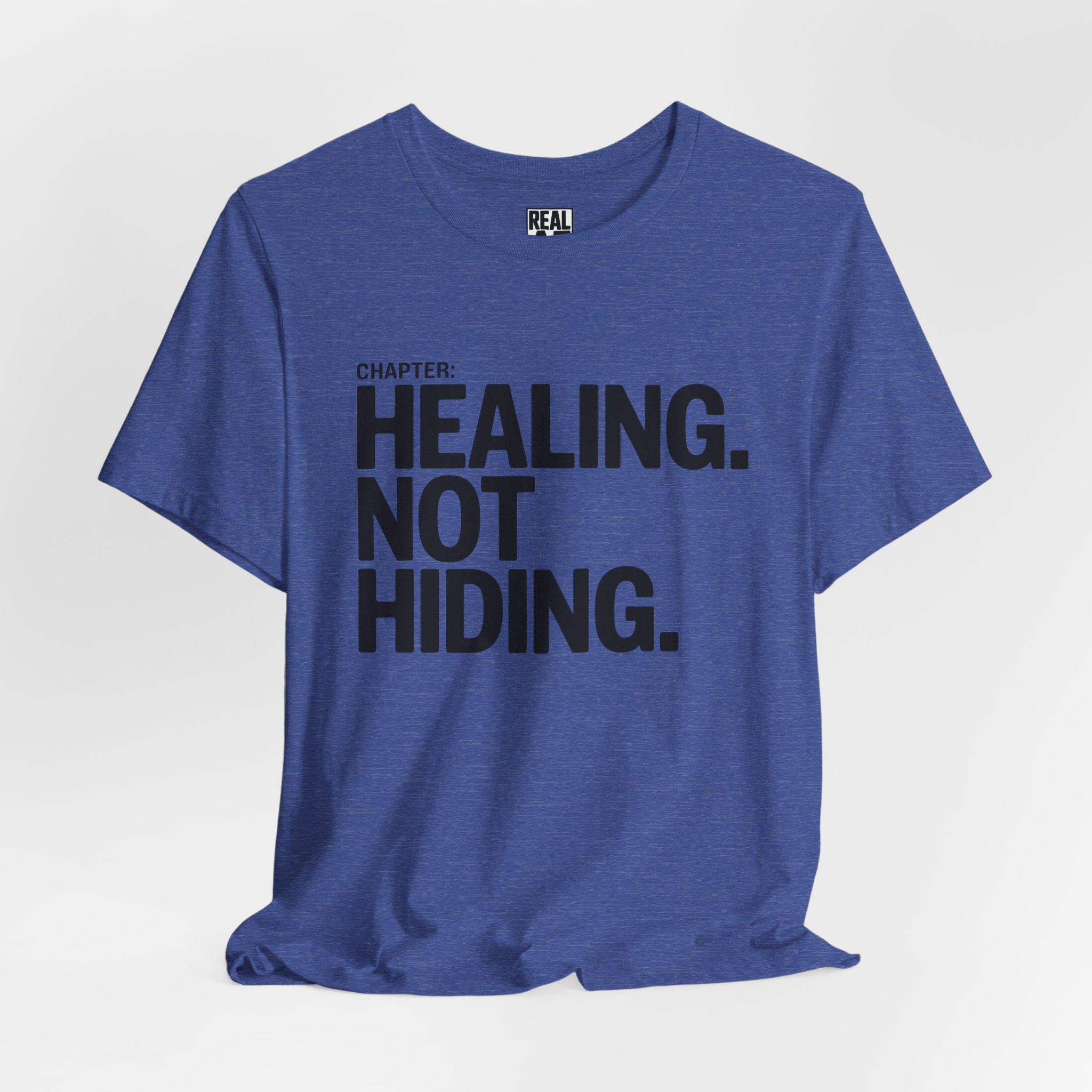 Healing Not Hiding Tee — Mental Health Awareness Statement Shirt