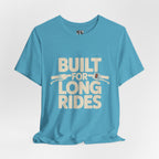 Built for Long Rides Motorcycle Tee