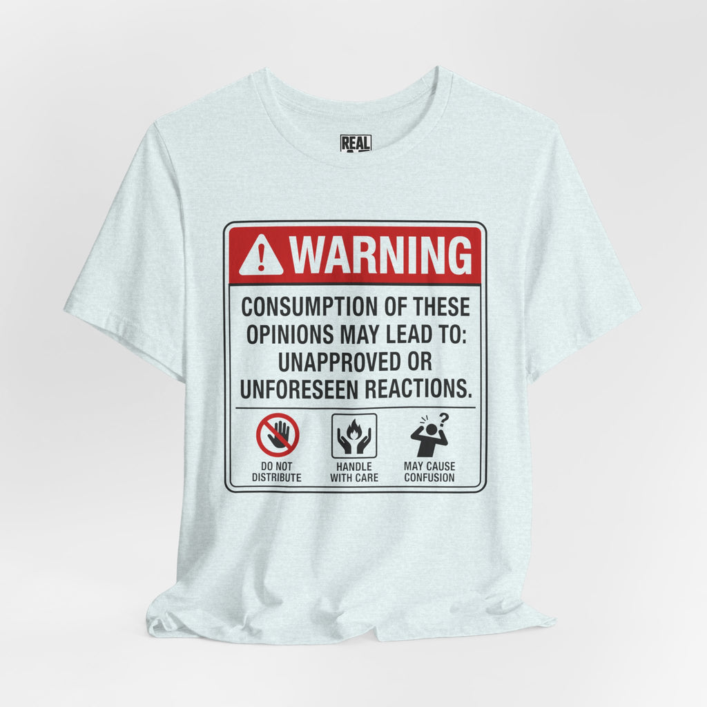 Opinions Warning Label T-Shirt