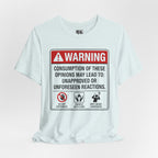 Opinions Warning Label T-Shirt