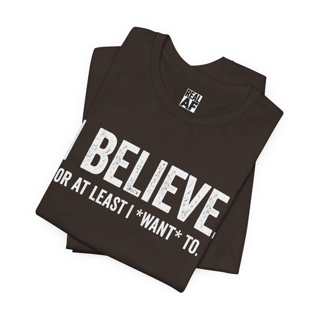 I Believe. T‑Shirt