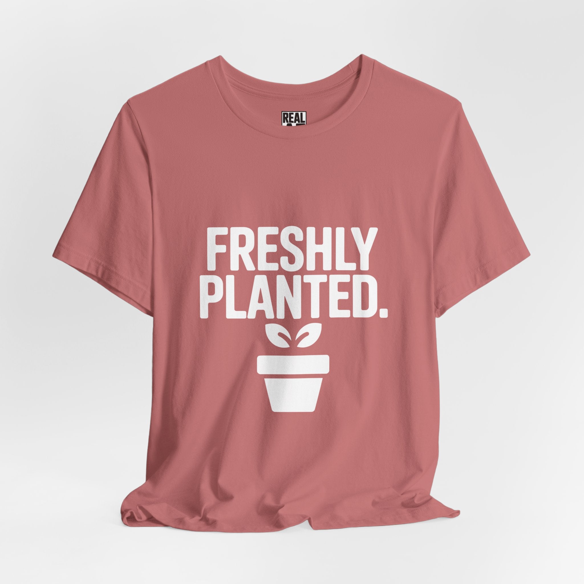 Freshly Planted T-Shirt — Plant Lover Graphic Tee