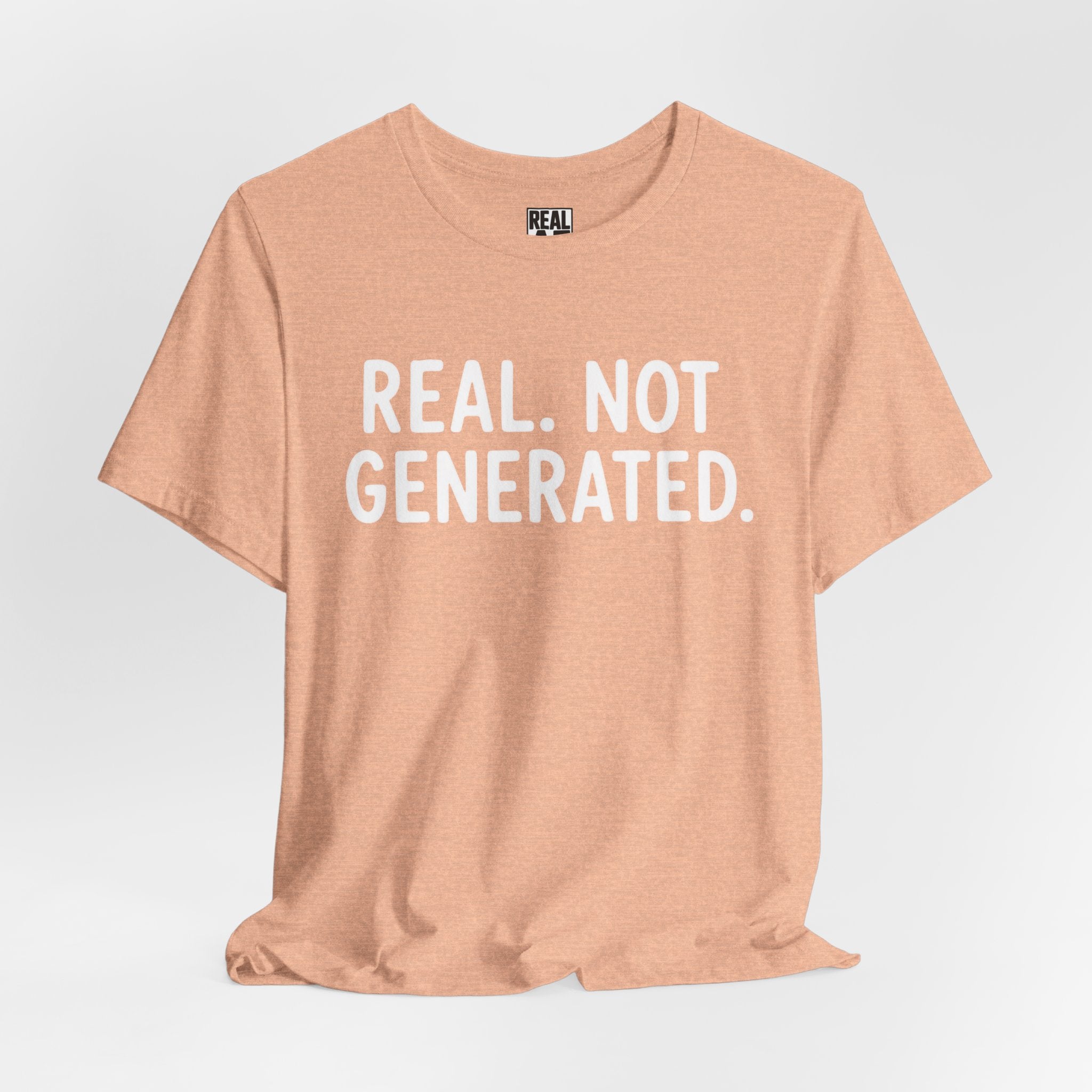 Real. Not Generated. Tee