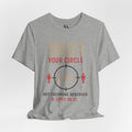 Trust Your Circle T-Shirt — Not Everyone Gets In