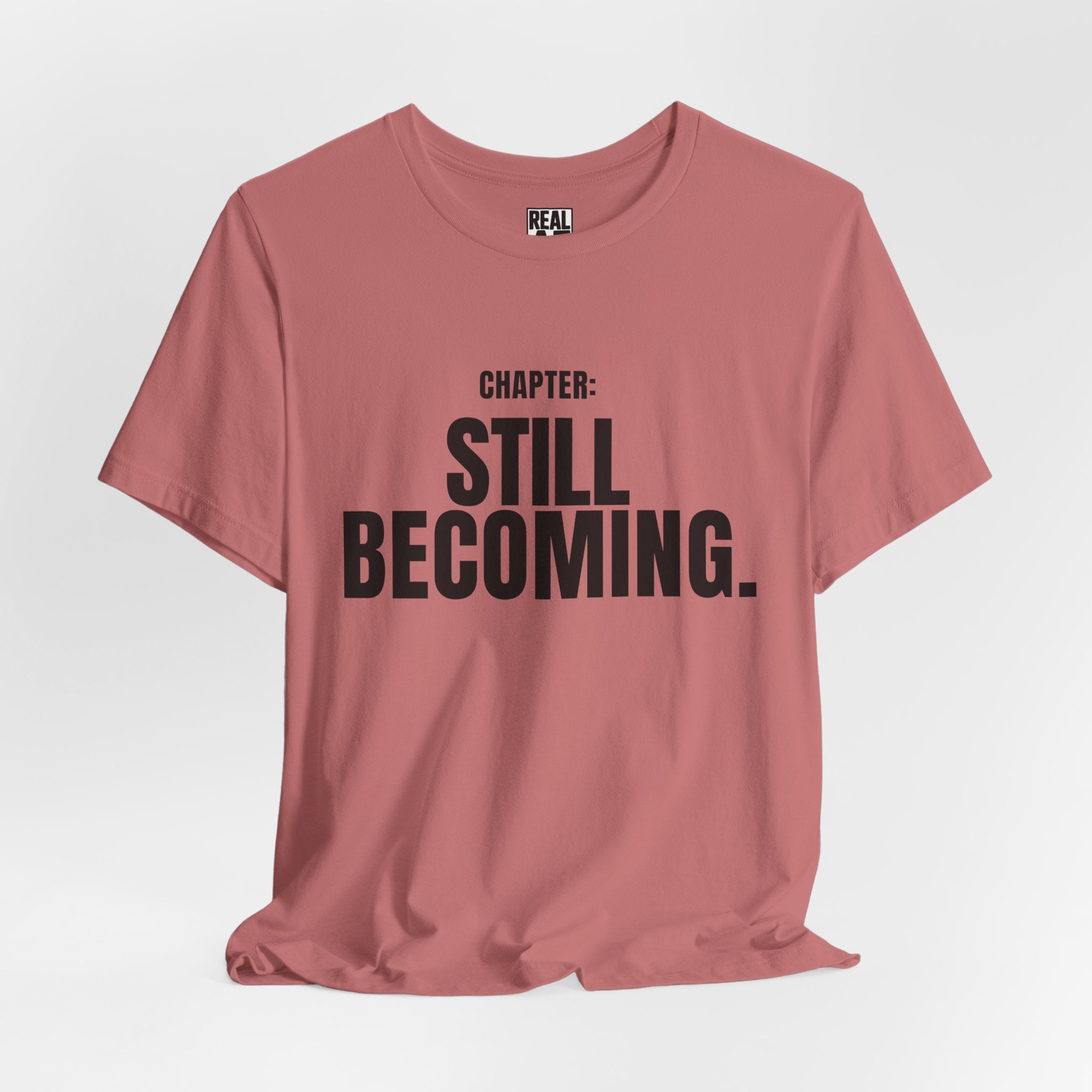 Chapter: Still Becoming. T-Shirt