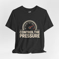 Control The Pressure T-Shirt