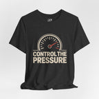 Control The Pressure T-Shirt