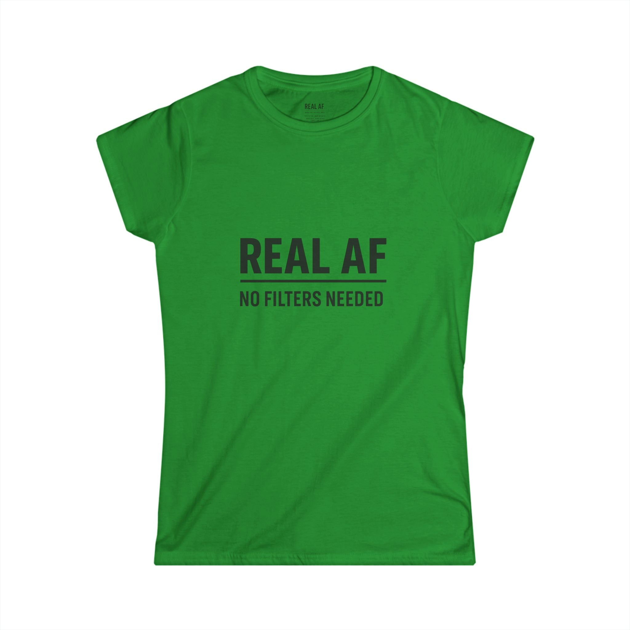 Real AF Women's Softstyle Tee | No Filters Needed