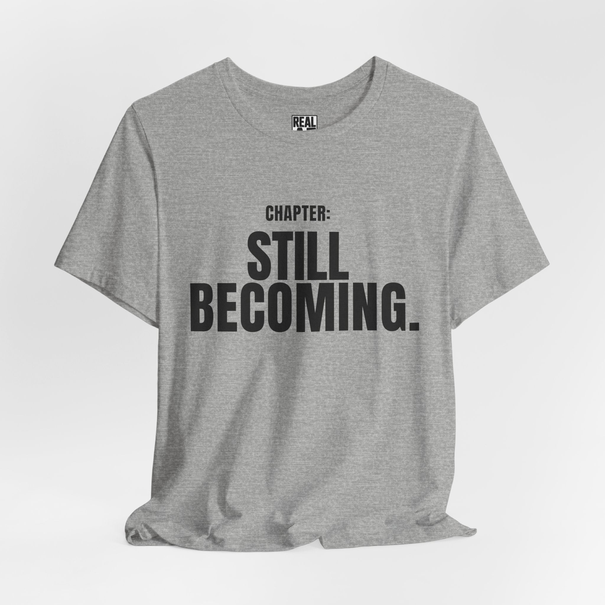 Chapter: Still Becoming. T-Shirt