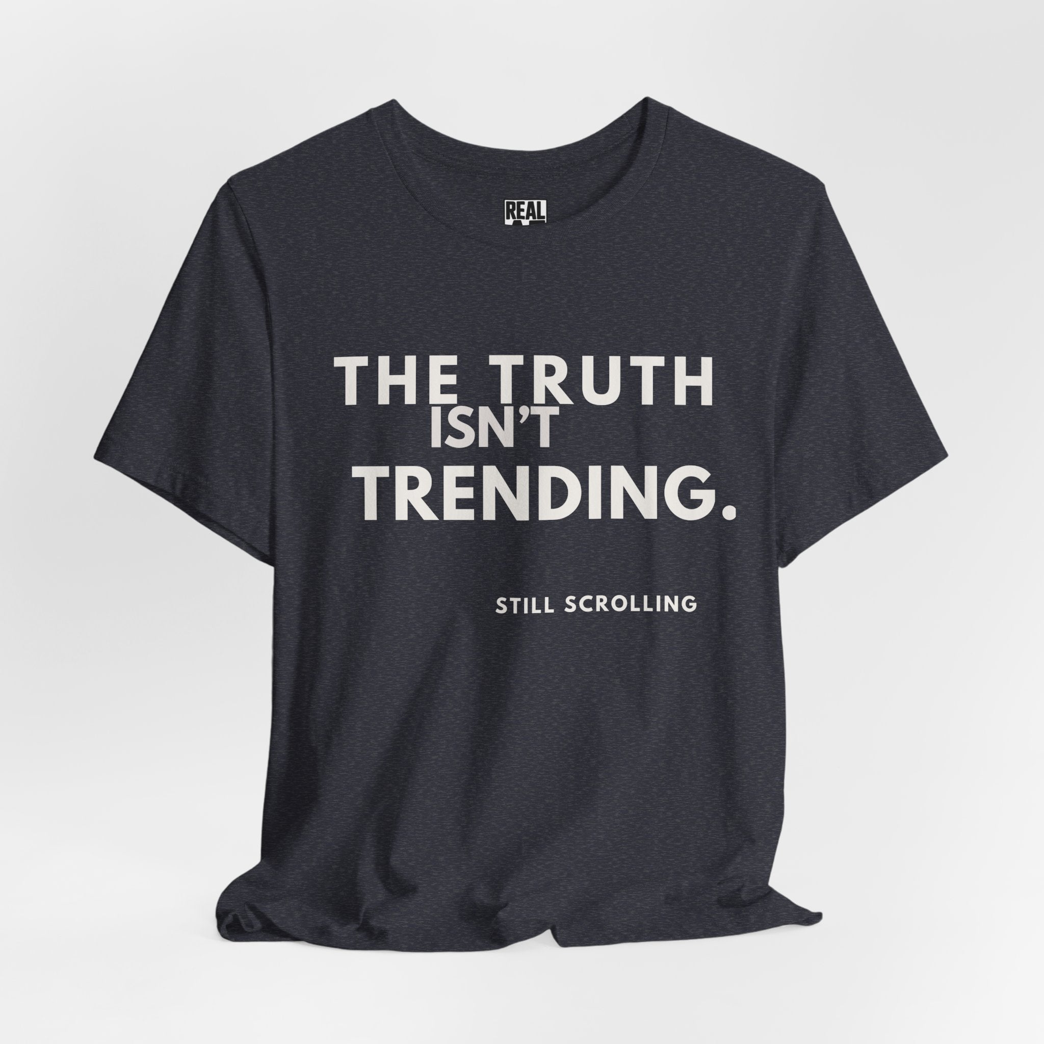 The Truth Isn't Trending Tee