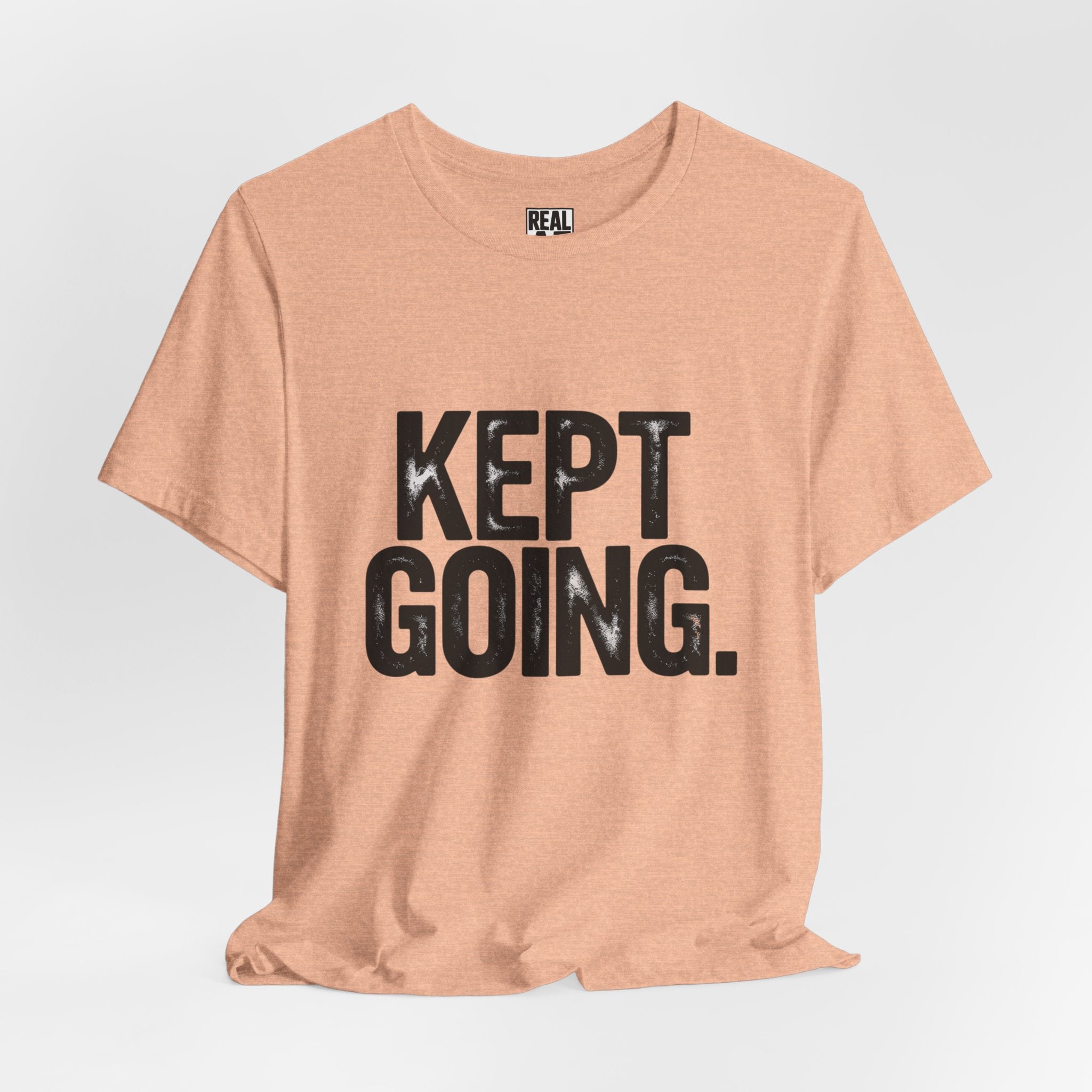 Kept Going T-Shirt — Perseverance & Fitness