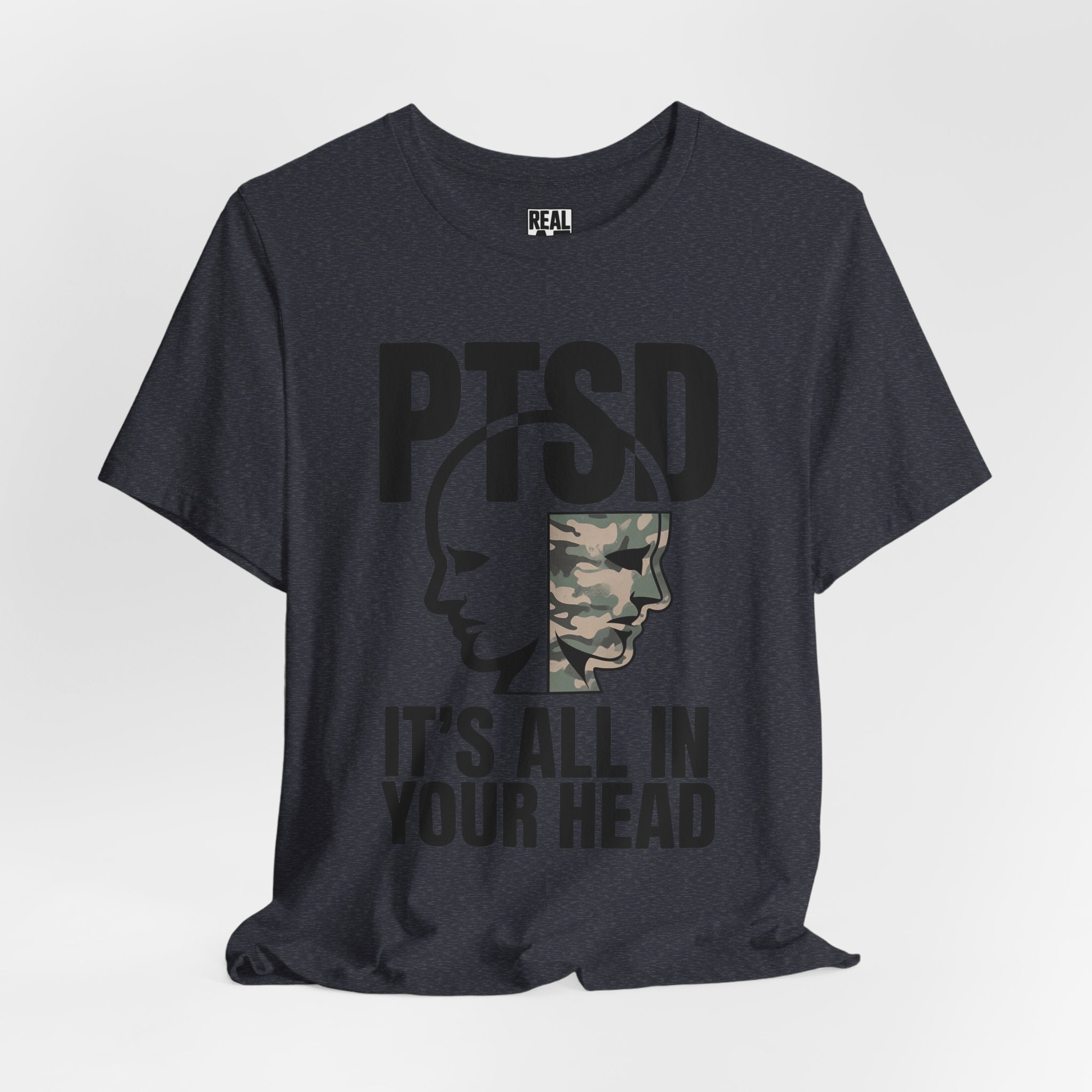 PTSD It's All In Your Head T-Shirt — Military Awareness Graphic Tee