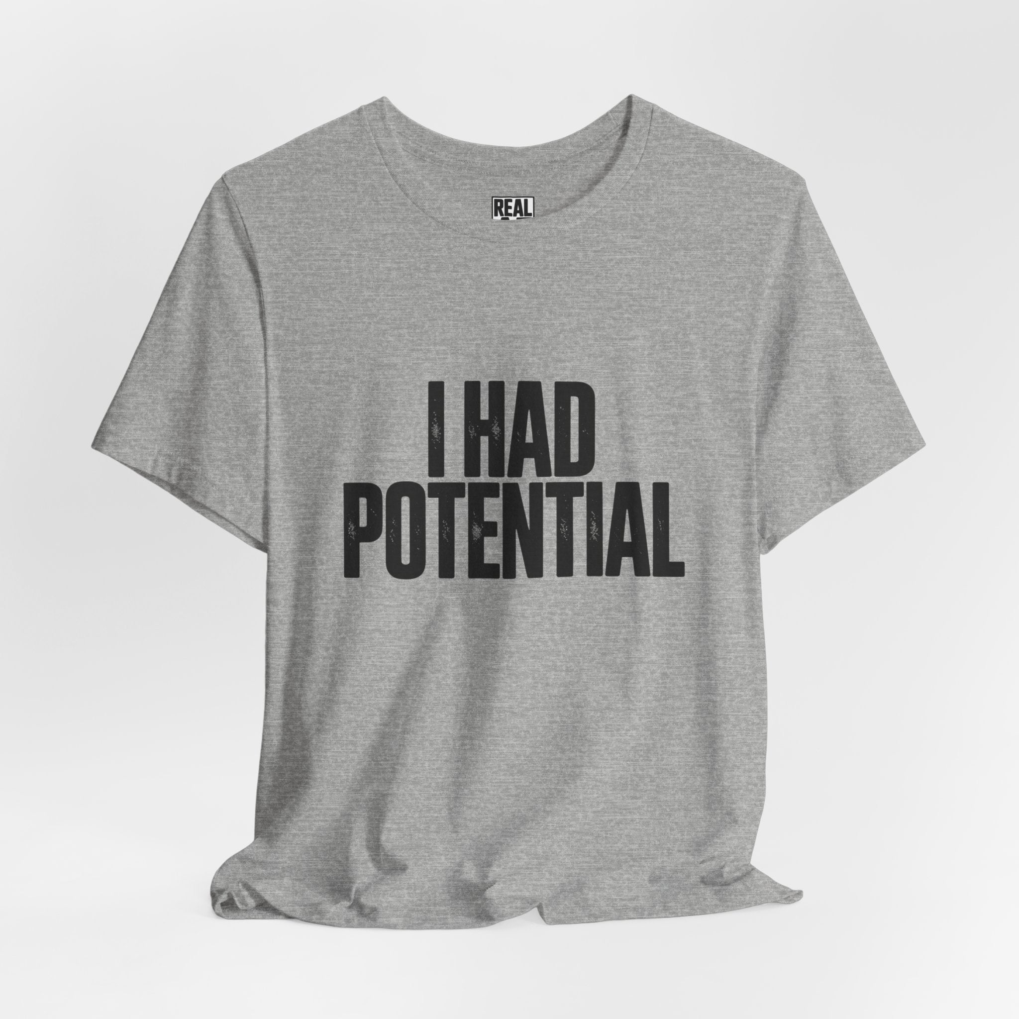 I Had Potential Tee