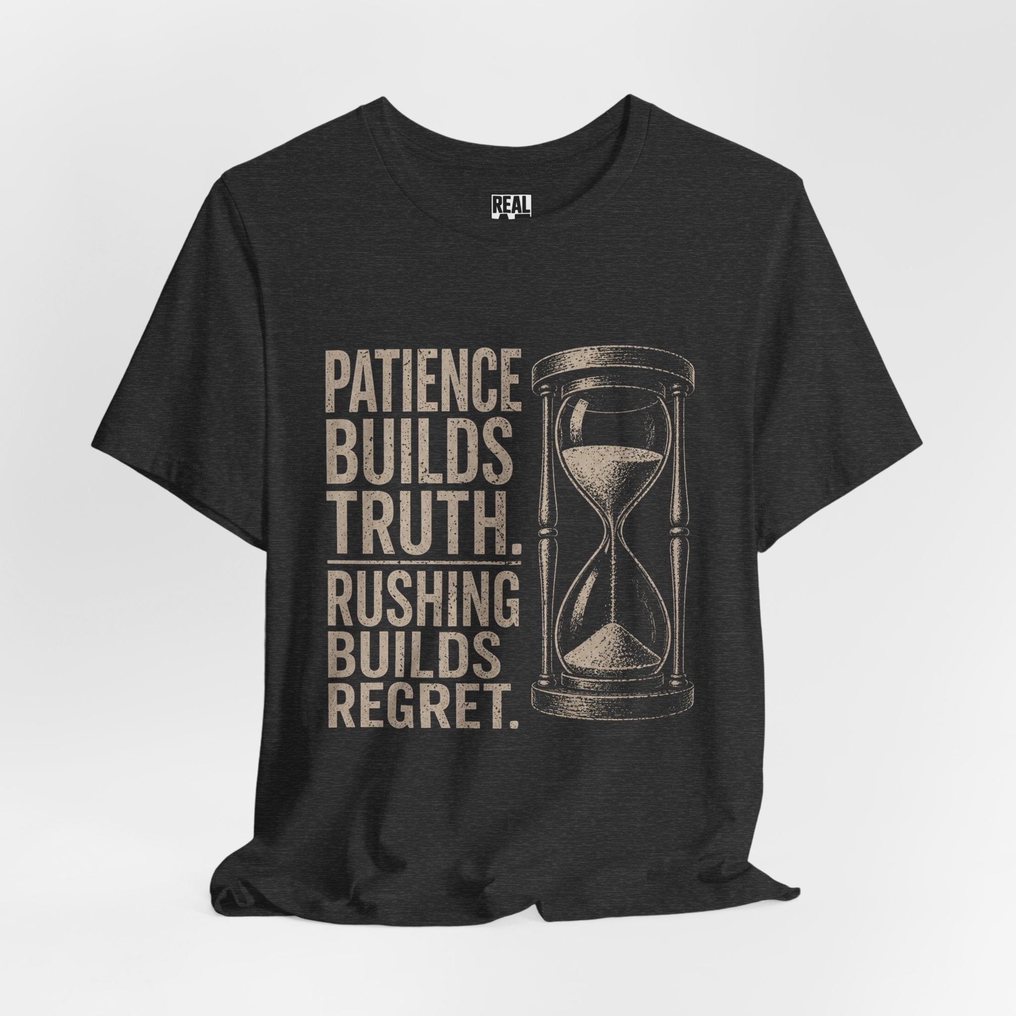 Patience Builds Truth T-Shirt