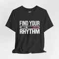 Find Your Rhythm T-Shirt