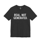 Real. Not Generated. Tee
