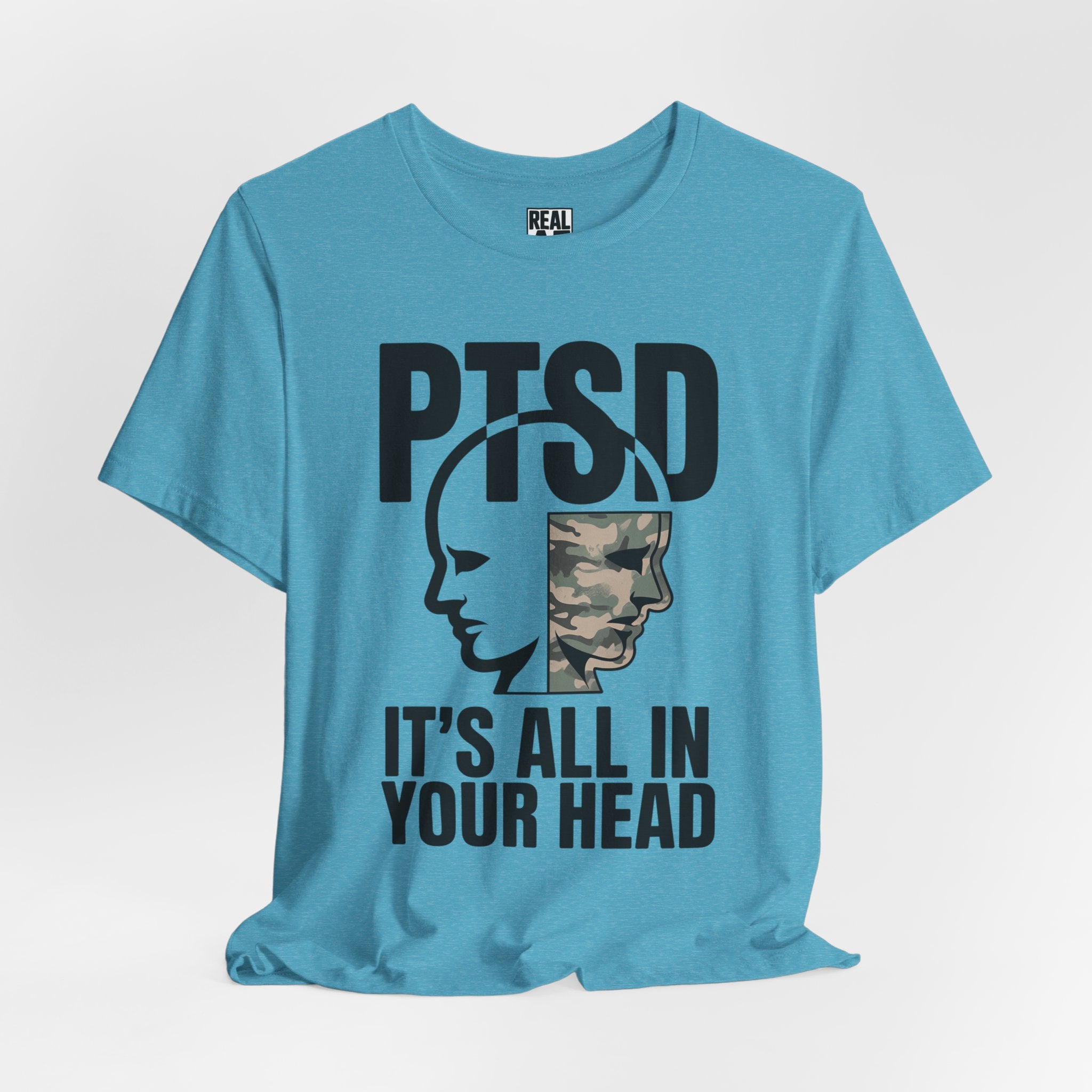 PTSD It's All In Your Head T-Shirt — Military Awareness Graphic Tee