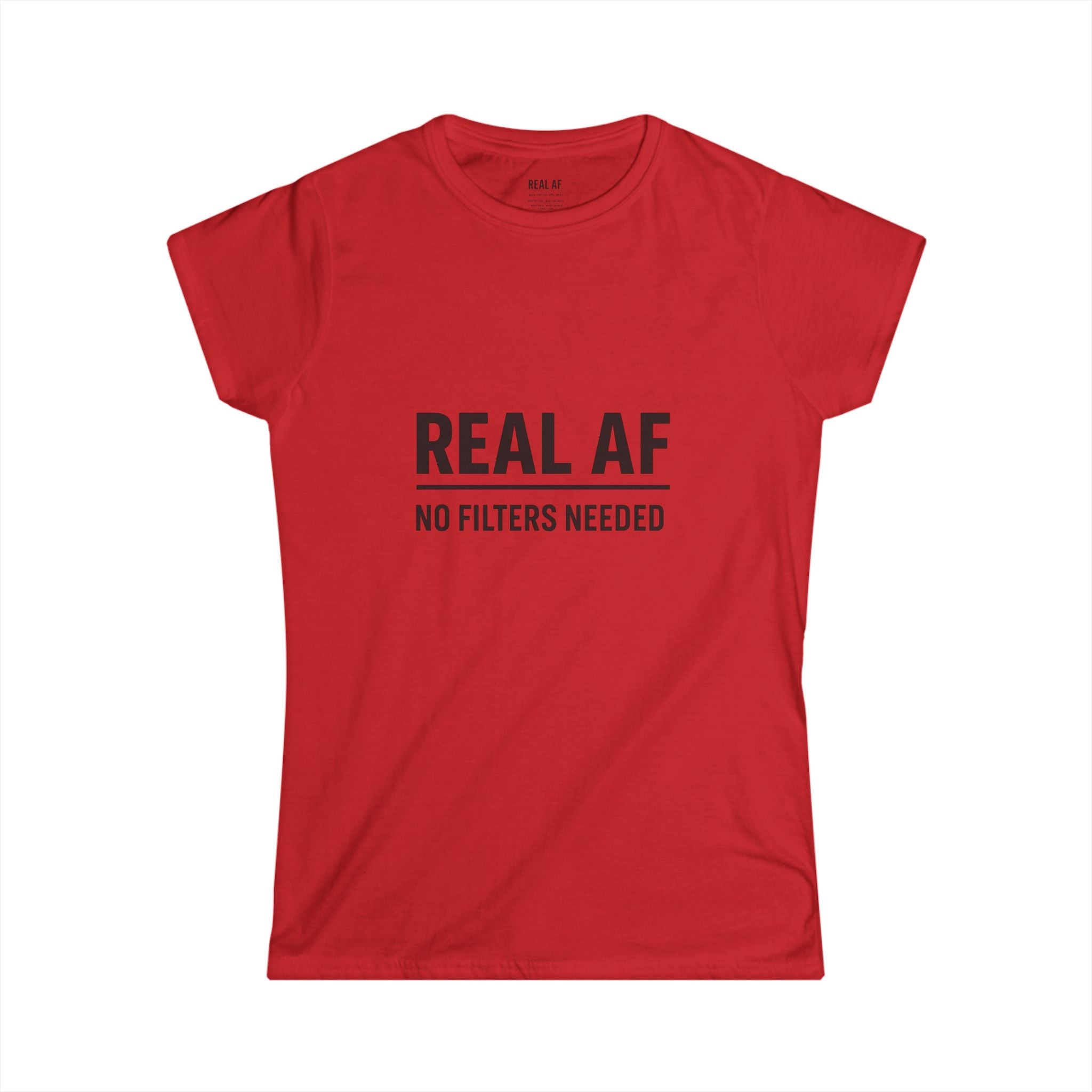 Real AF Women's Softstyle Tee | No Filters Needed