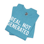Real. Not Generated. Tee
