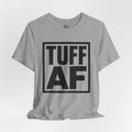 Tuff AF The Standard Tee