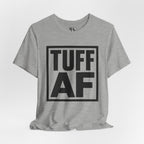 Tuff AF The Standard Tee