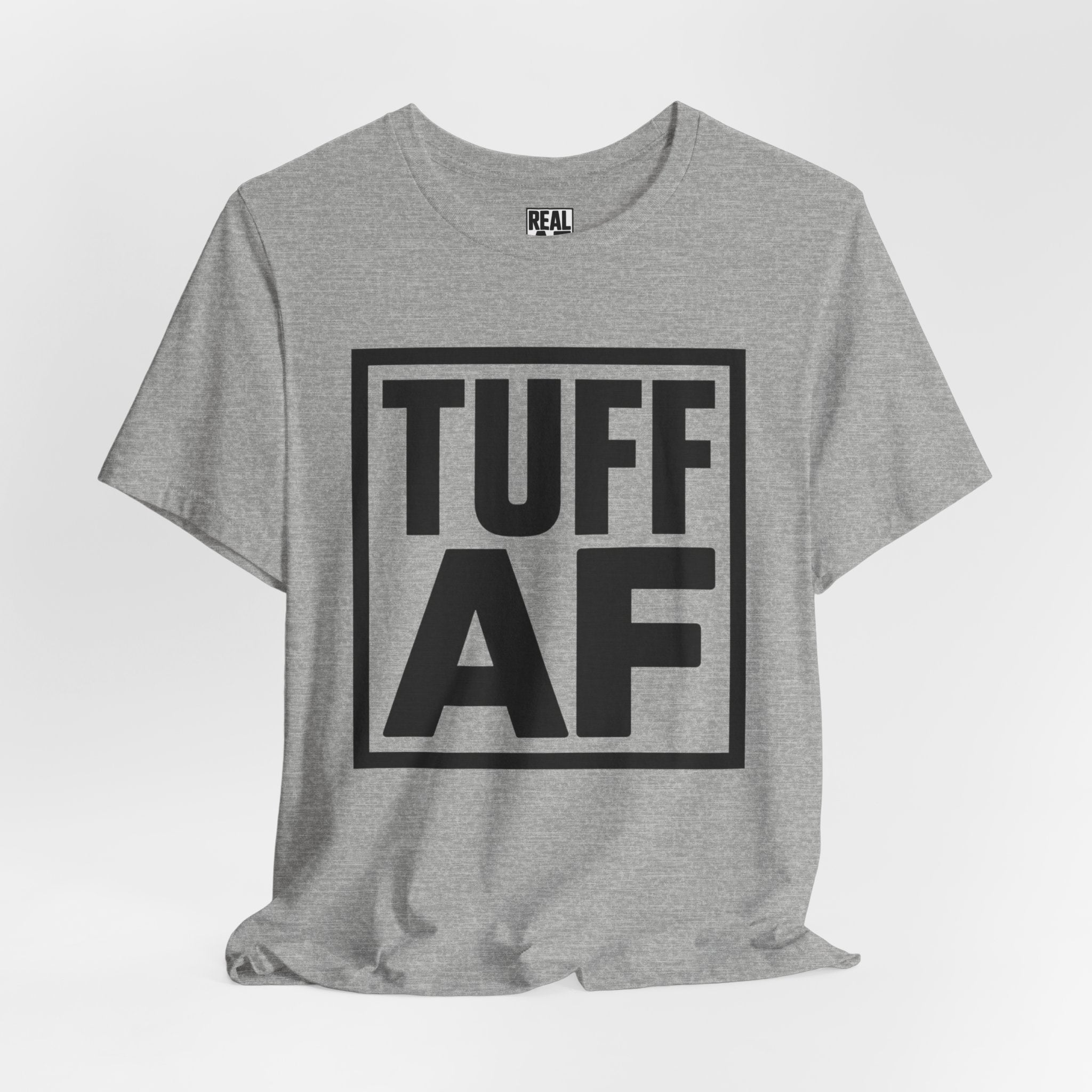 Tuff AF The Standard Tee