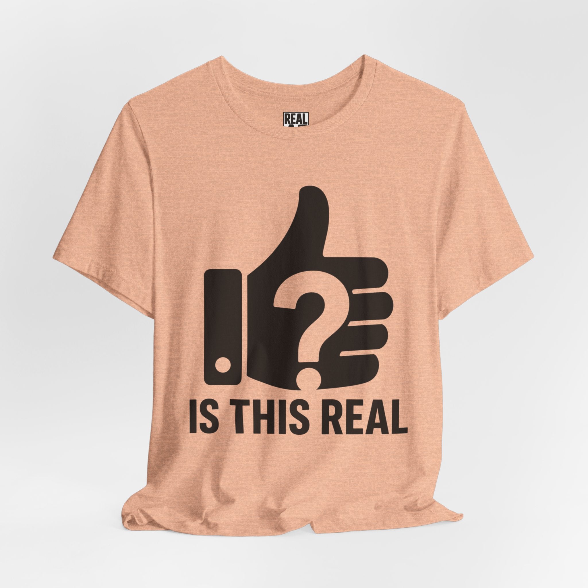 Is This Real? T-Shirt