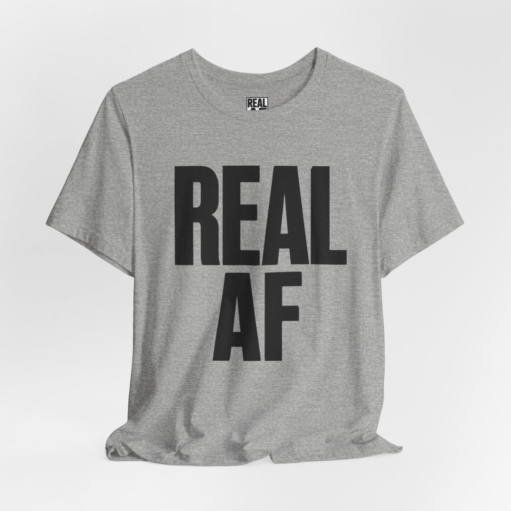Real AF T-Shirt