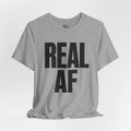 Real AF T-Shirt
