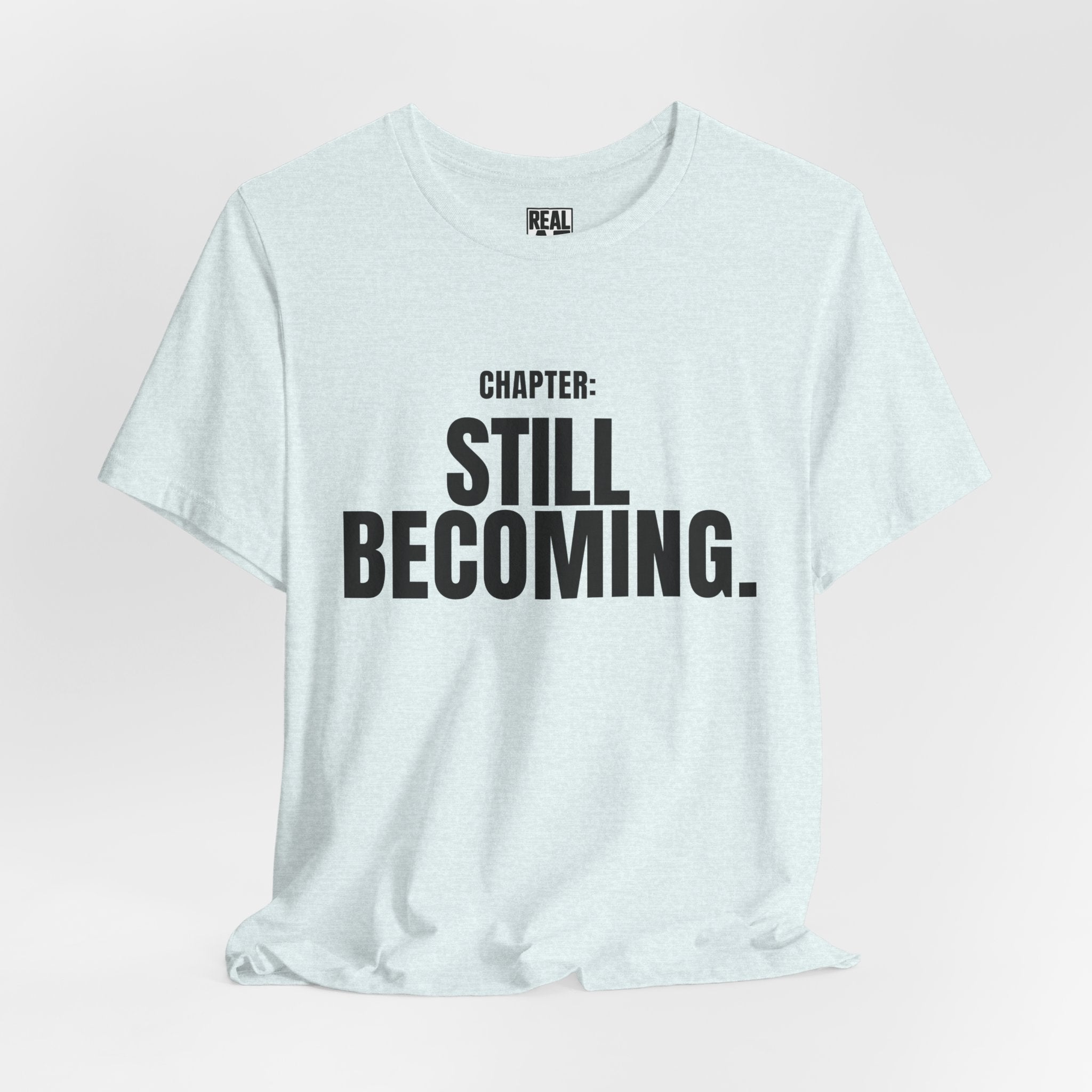 Chapter: Still Becoming. T-Shirt