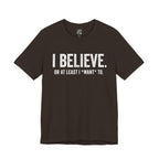 I Believe. T‑Shirt