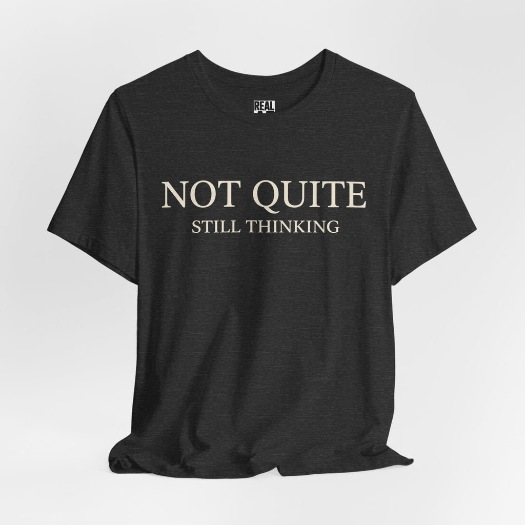 Not Quite T‑Shirt